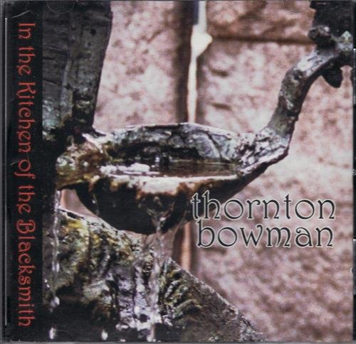 Thornton Bowman/In The Kitchen Of The Blacksmith
